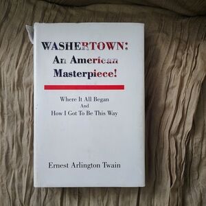 Washertown: An American Masterpiece! Hardcover Ernest Arlington Twain